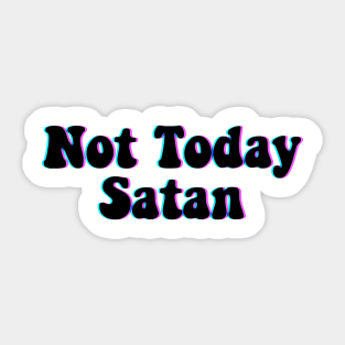 not today satan Sticker